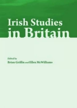 Image of Irish Studies in Britain by Brian Griffin and Ellen Mcwilliams Hardback