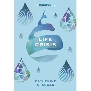 Image of Life Crisis: The Mindful Way Paperback / softback 2018