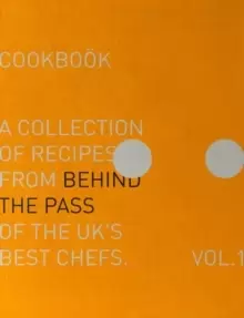 Image of Behind The Pass : A collection of recipes from behind the pass of the UK's best chefs
