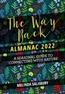Image of The Way Back Almanac 2022 : A contemporary seasonal guide back to nature