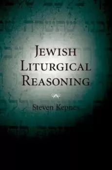 Image of Jewish Liturgical Reasoning by Steven Kepnes
