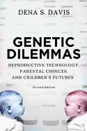 Image of genetic dilemmas reproductive technology parental choices and childrens fu