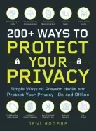 Image of 200 ways to protect your privacy simple ways to prevent hacks and protect y