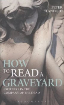 Image of How to Read a Graveyard by Peter Stanford Hardback