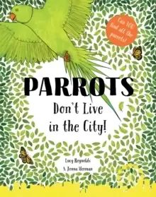 Image of Parrots Don't Live in the City!