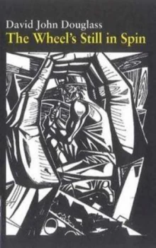 Image of The Wheels Still in Spin by David Douglass Paperback