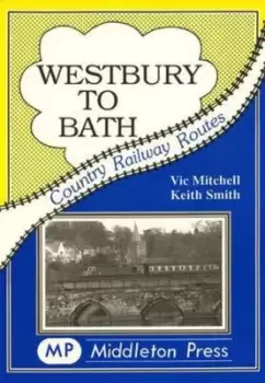 Image of Westbury to Bath by Vic Mitchell