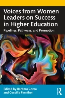 Image of Voices from Women Leaders on Success in Higher Education : Pipelines, Pathways, and Promotion
