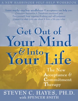 Image of Get out of your mind & into your life by Steven C. Hayes
