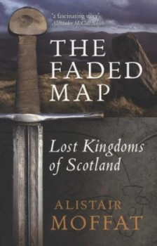Image of The Faded Map by Alistair Moffat Paperback
