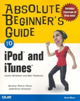 Image of Absolute Beginners Guide to Ipod and Itunes by Brad Miser Book
