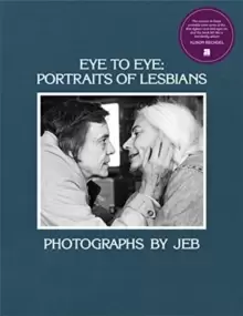 Image of Eye to Eye : Portraits of Lesbians