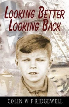 Image of Looking Better Looking Back by Colin W. F Ridgewell Paperback