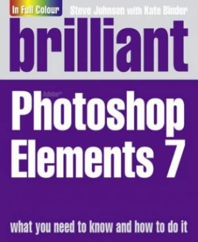 Image of Brilliant Adobe Photoshop Elements 7 by Mr Steve Johnson Book