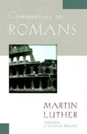 Image of Commentary on Romans by Dr Martin Luther
