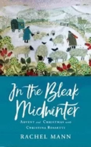 Image of in the bleak midwinter advent and christmas with christina rossetti