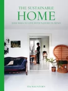 Image of The Sustainable Home : Easy Ways to Live with Nature in Mind