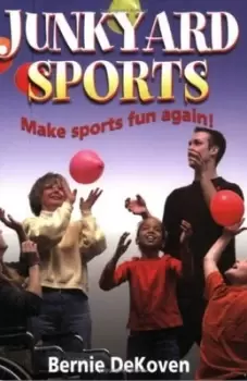 Image of Junkyard sports by Bernie DeKoven