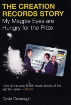 Image of The Creation Records Story by David Cavanagh Paperback