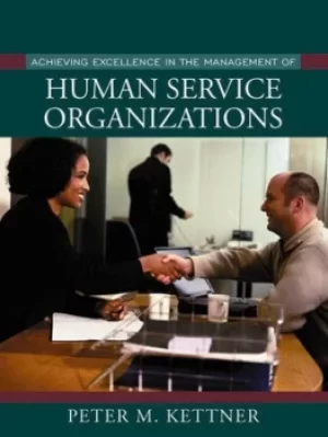 Image of Achieving excellence in the management of human service organizations by Peter M. Kettner