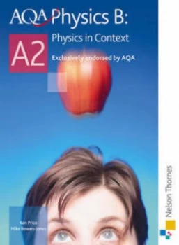 Image of Aqa A2 Physics B. Physics in Context by Mike Bowen-Jones Paperback