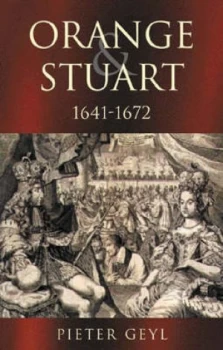 Image of Orange and Stuart 1641-1672 by Pieter Geyl Book