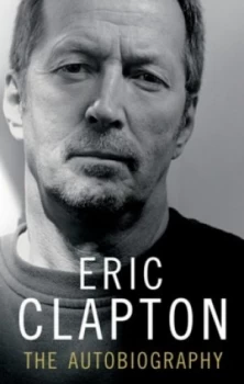 Image of Eric Clapton the Autobiography by Eric Clapton Paperback