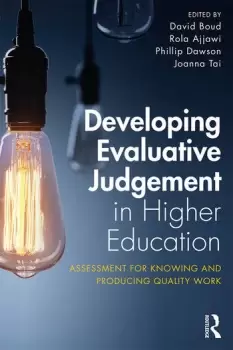 Image of Developing Evaluative Judgement in Higher EducationAssessment for Knowing and Producing Quality Work