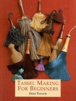 Image of Tassel Making for Beginners by Enid Taylor Paperback