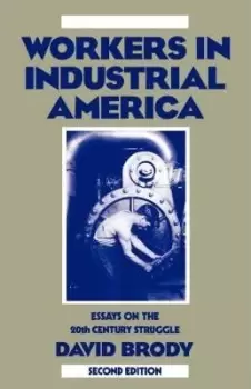 Image of Workers in Industrial America by Brody