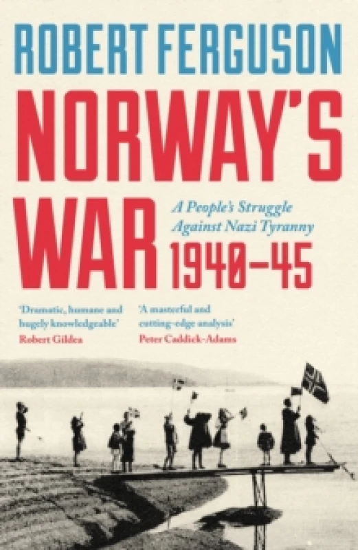 Image of Norway's War : A Peoples Struggle Against Nazi Tyranny, 194045 Hardback