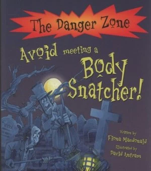 Image of Avoid meeting a body snatcher by Fiona Macdonald