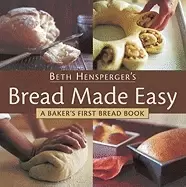 Image of bread made easy a bakers first bread book