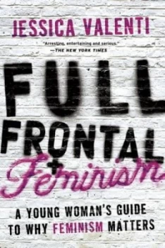 Image of Full Frontal Feminism by Jessica Valenti Paperback