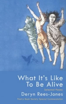 Image of What Its like to Be Alive by Deryn Rees-Jones Book