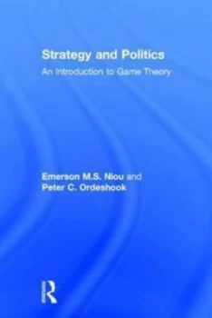 Image of Strategy and Politics by Emerson Niou Hardback