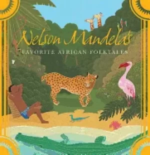 Image of nelson mandelas favorite african folktales