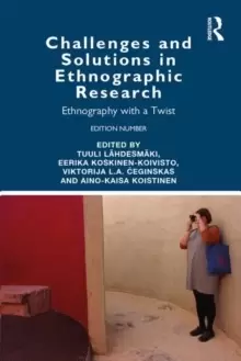 Image of Challenges and Solutions in Ethnographic Research : Ethnography with a Twist