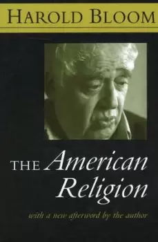 Image of The American Religion by Harold Bloom