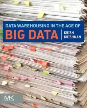 Image of Data warehousing in the age of big data by Krish Krishnan