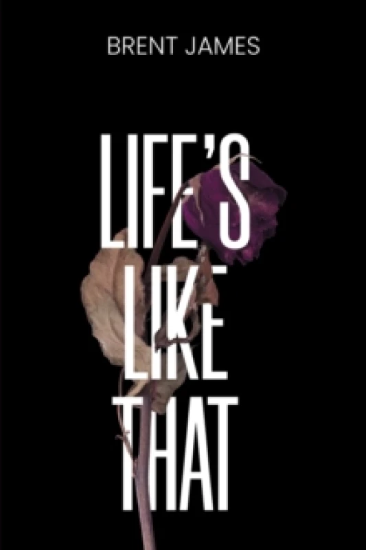Image of Life's Like That. Paperback. By Brent James Books