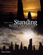 Image of standing with stones a photographic journey through megalithic britain and