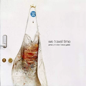 Image of James Johnston / Steve Gullick - We Travel Time CD