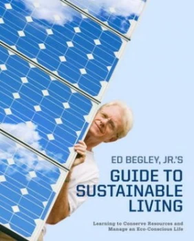 Image of Ed Begley Jr.s Guide to Sustainable Living by Ed Begley Jr. Paperback