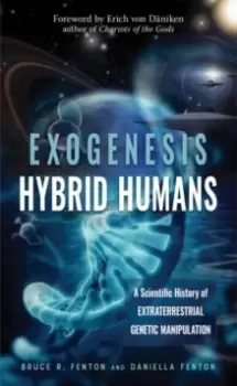 Image of Exogenesis: Hybrid Humans : A Scientific History of Extraterrestrial Genetic Manipulation