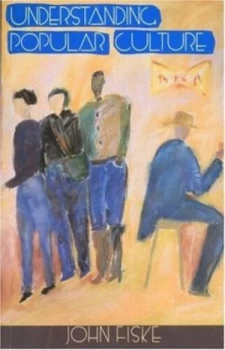 Image of Understanding Popular Culture by John Fiske Book