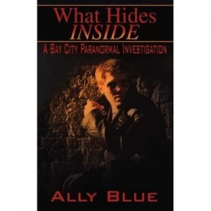 Image of What Hides inside by Ally Blue Paperback