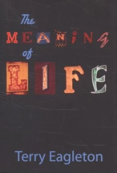 Image of The Meaning of Life by Terry Eagleton Hardback