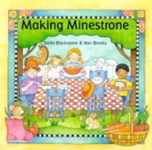 Image of Making Minestrone by Stella Blackstone and Nan Brooks Hardback