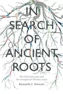 Image of in search of ancient roots the christian past and the evangelical identity